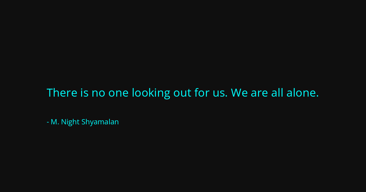 Quote by M. Night Shyamalan