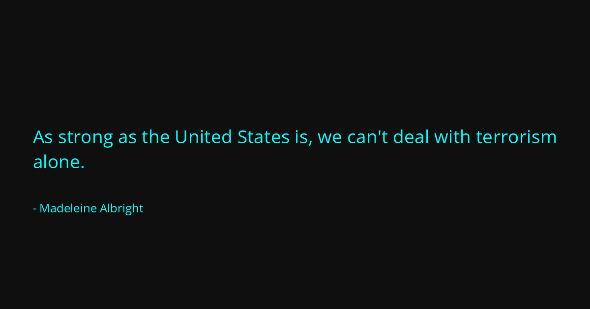 Quote by Madeleine Albright