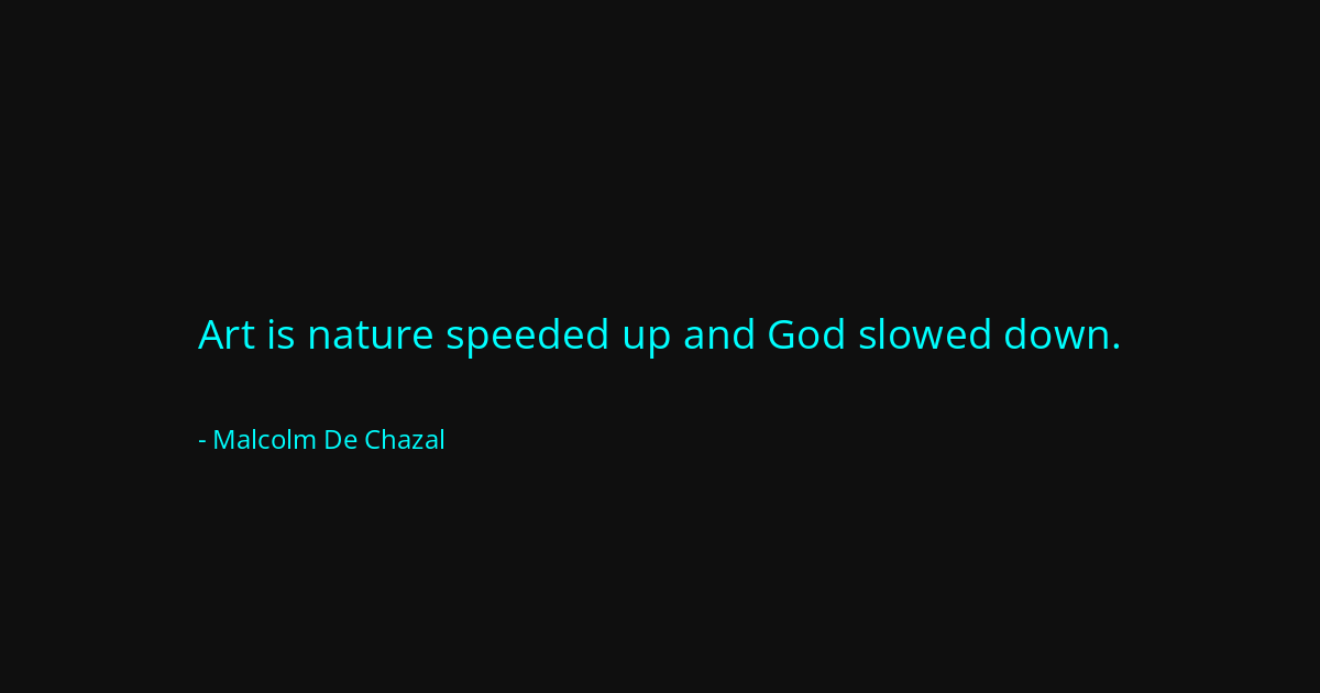 Quote by Malcolm De Chazal