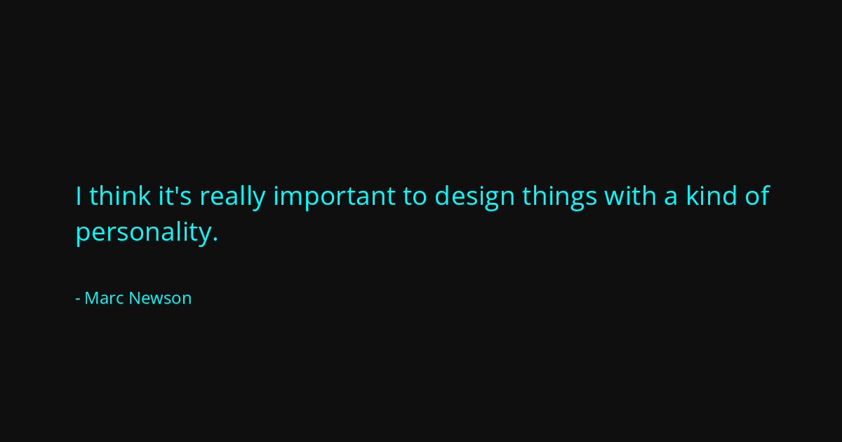 Quote by Marc Newson