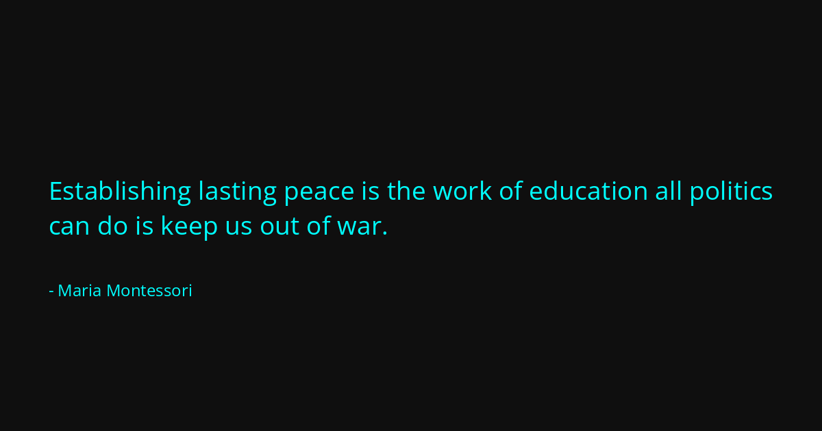 Quote by Maria Montessori