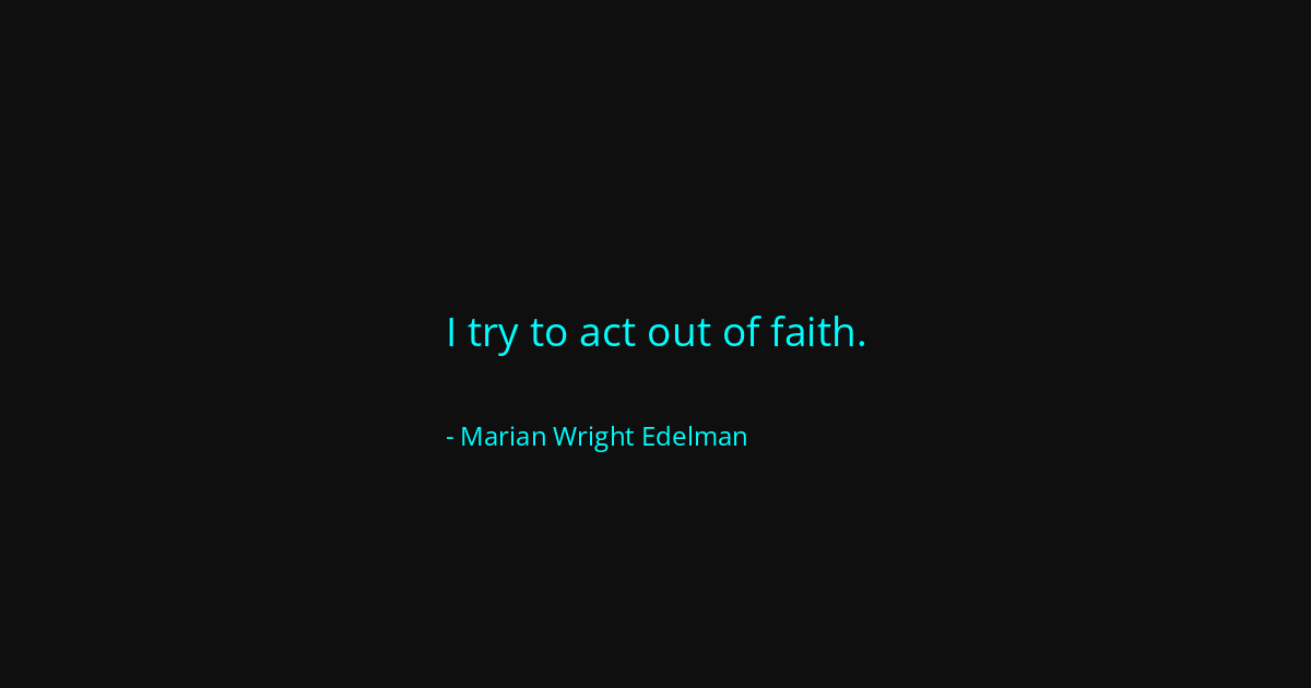Quote by Marian Wright Edelman