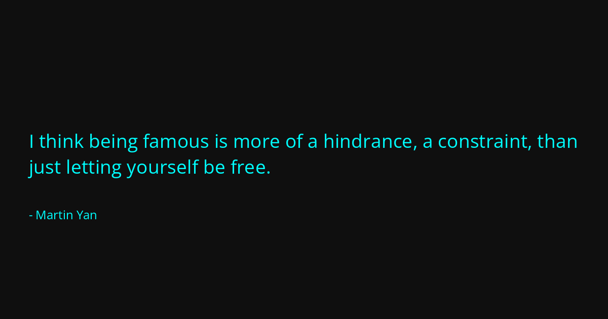 Quote by Martin Yan