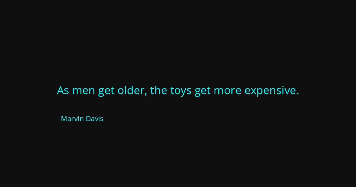 Quote by Marvin Davis