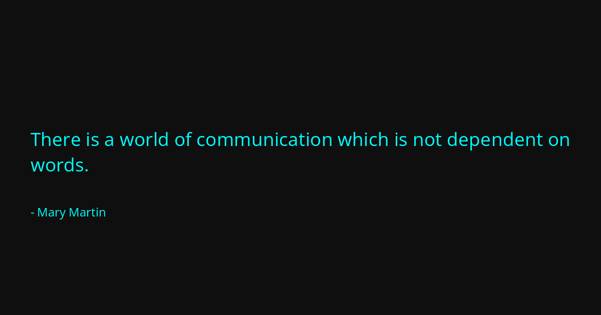 Quote by Mary Martin