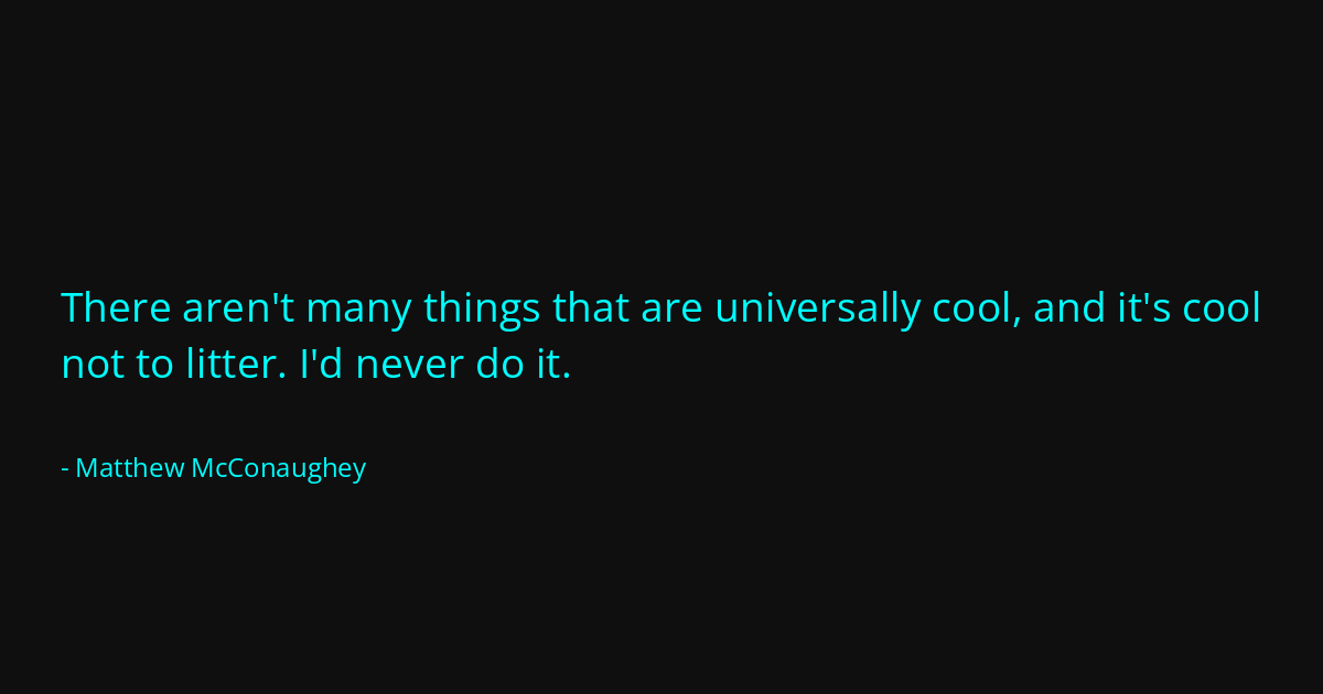 Quote by Matthew McConaughey