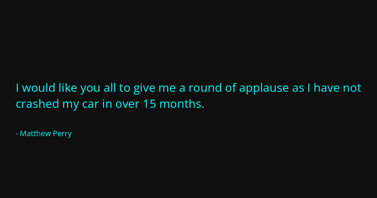 Quote by Matthew Perry