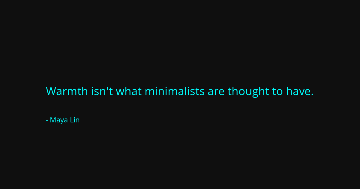 Quote by Maya Lin