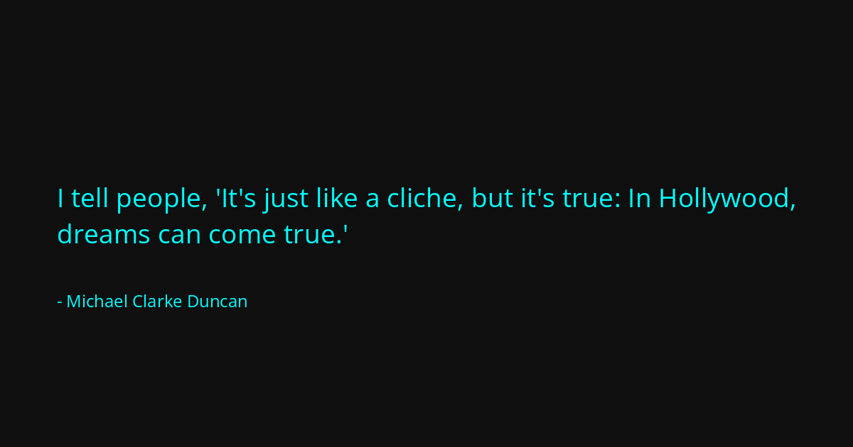 Quote by Michael Clarke Duncan