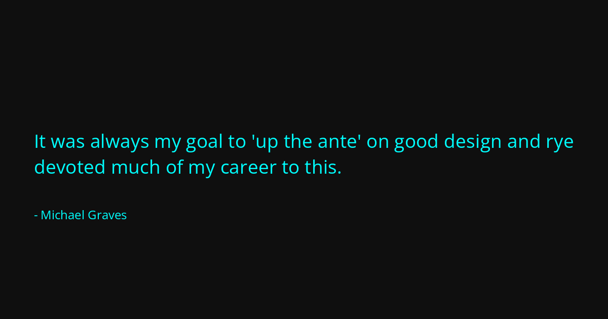 Quote by Michael Graves