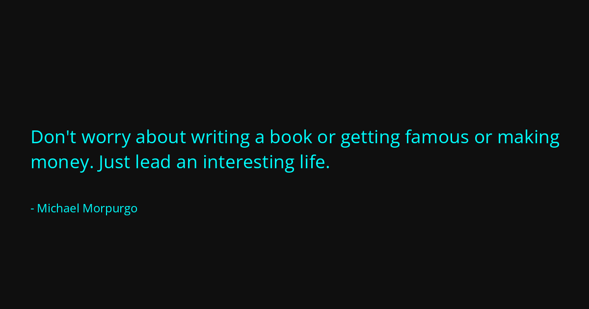 Quote by Michael Morpurgo