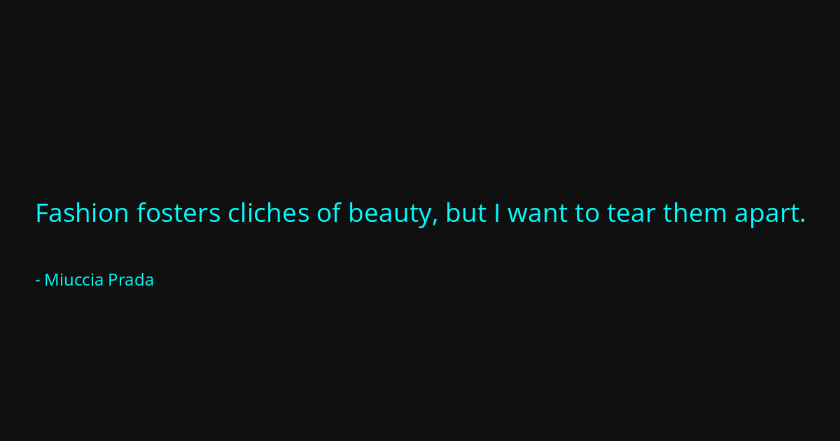 Quote by Miuccia Prada