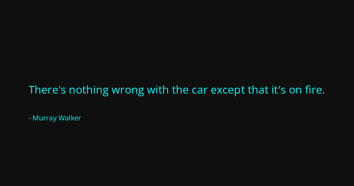 Quote by Murray Walker