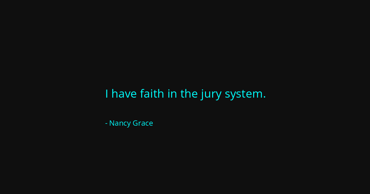 Quote by Nancy Grace