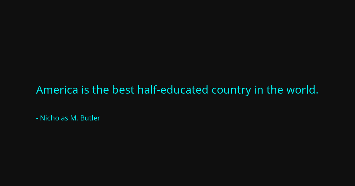 Quote by Nicholas M. Butler