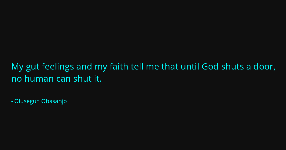 Quote by Olusegun Obasanjo