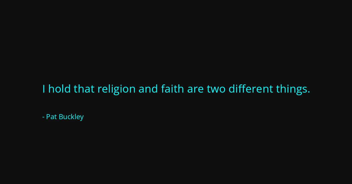 Quote by Pat Buckley