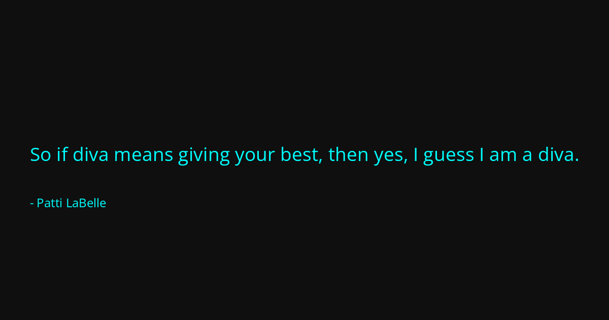 Quote by Patti LaBelle