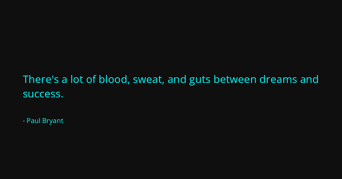 Quote by Paul Bryant