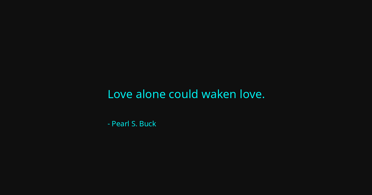 Quote by Pearl S. Buck