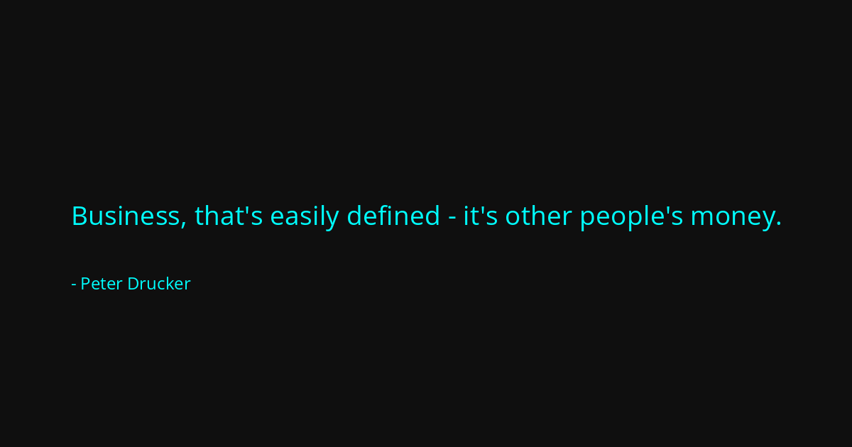 Quote by Peter Drucker