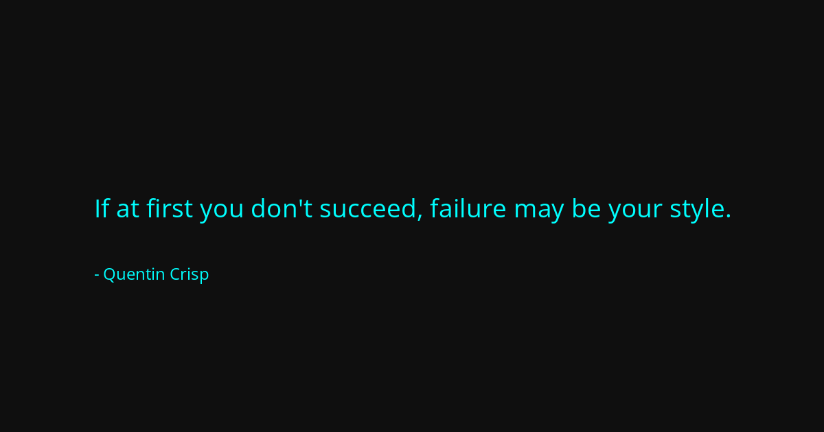 Quote by Quentin Crisp