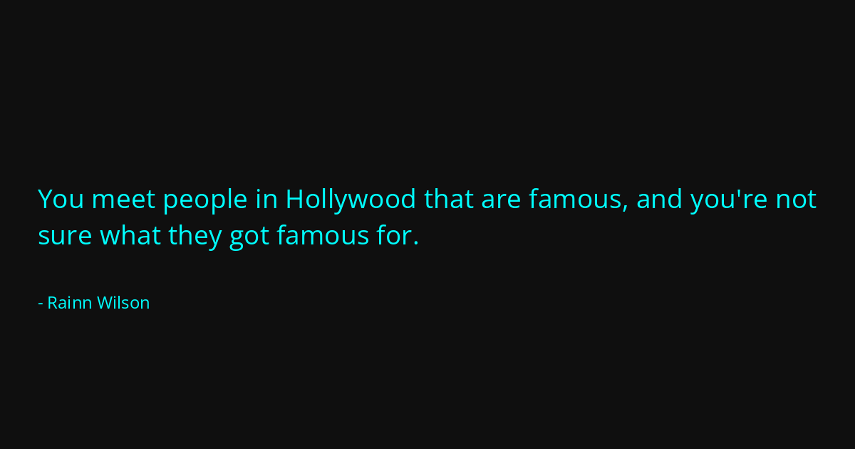 Quote by Rainn Wilson