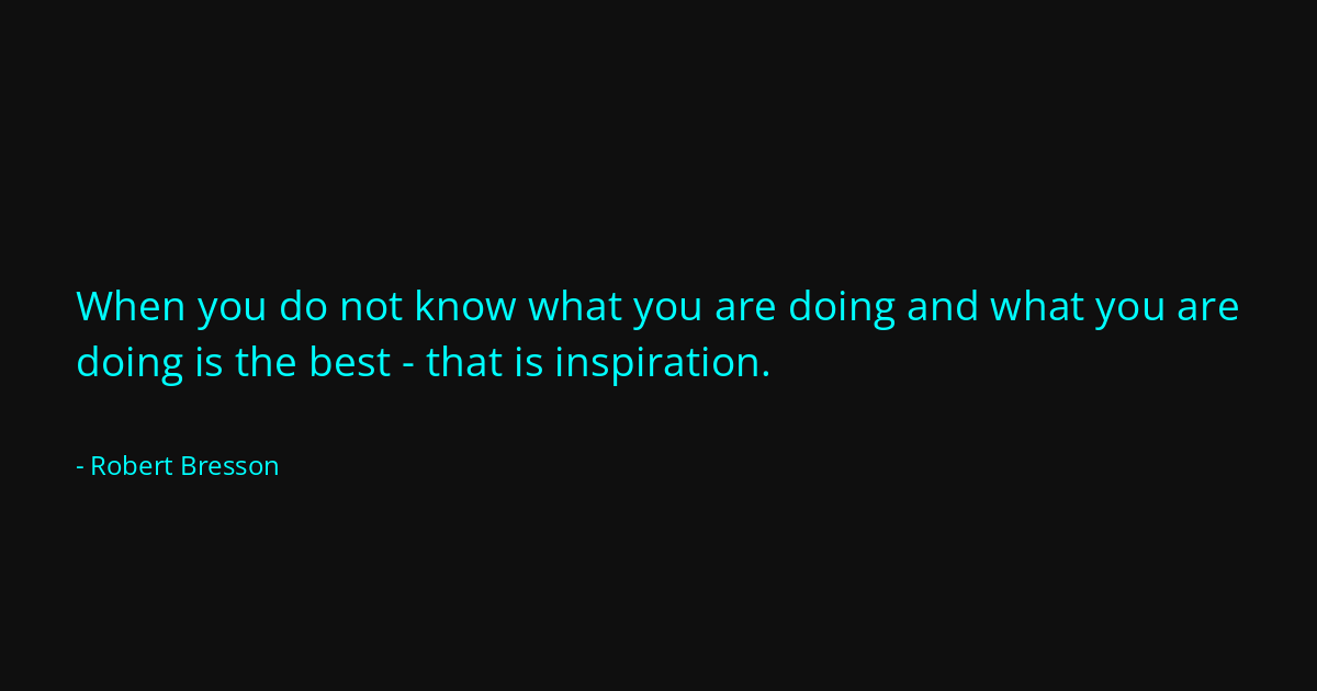 Quote by Robert Bresson