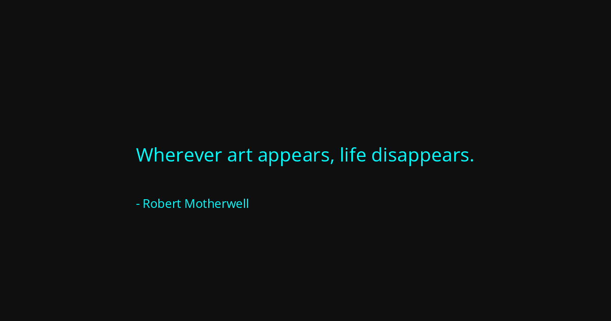 Quote by Robert Motherwell