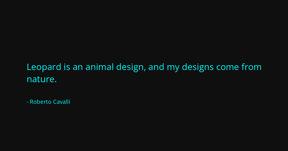 Quote by Roberto Cavalli