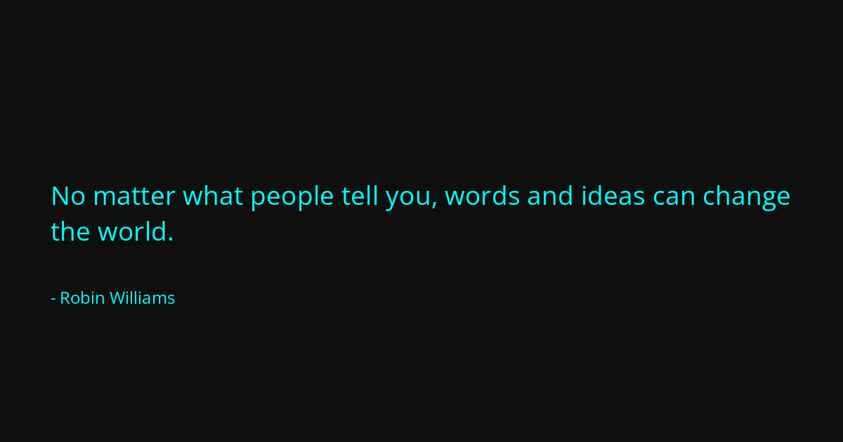 Quote by Robin Williams