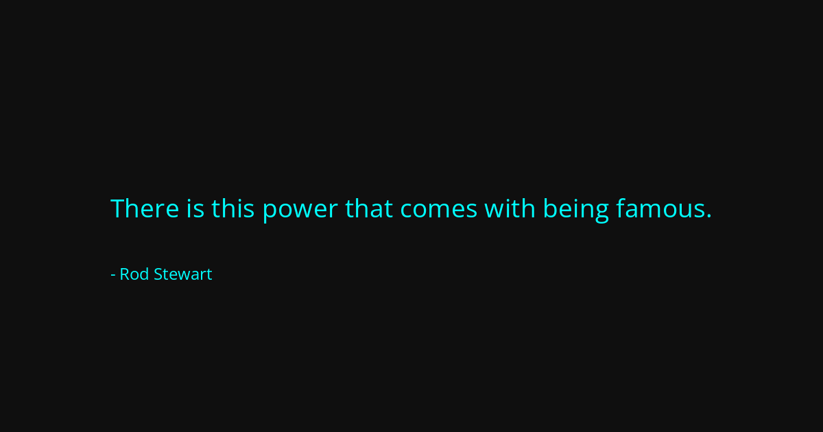 Quote by Rod Stewart