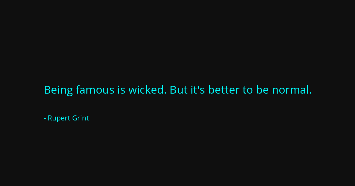 Quote by Rupert Grint