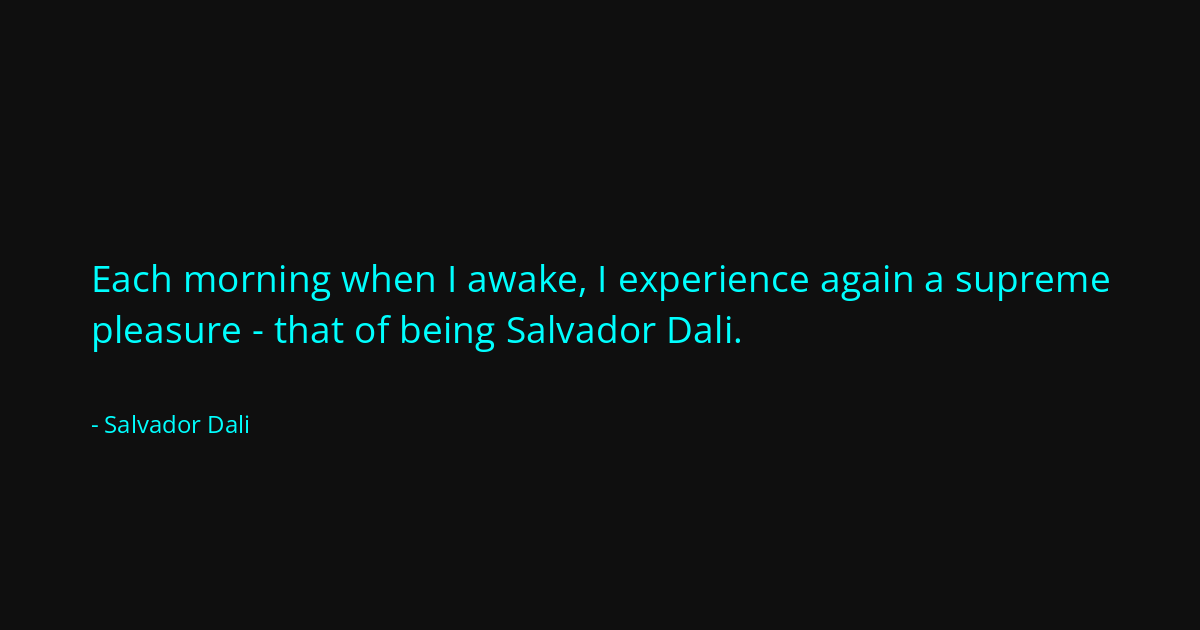 Quote by Salvador Dali