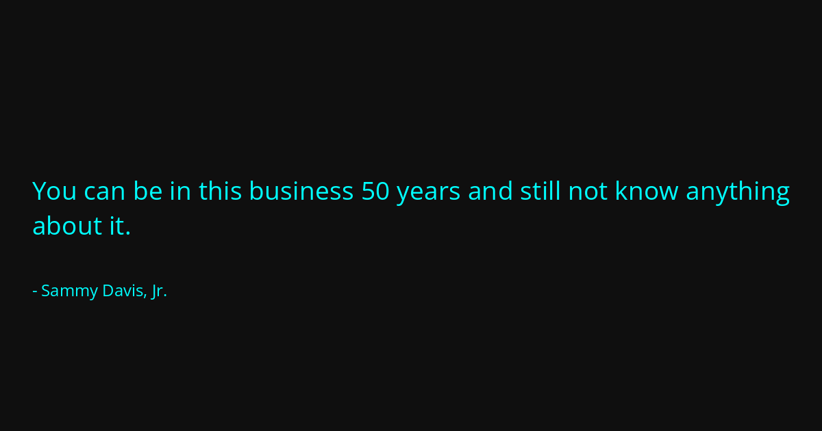 Quote by Sammy Davis, Jr.