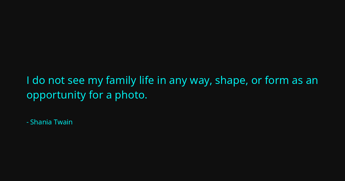 Quote by Shania Twain