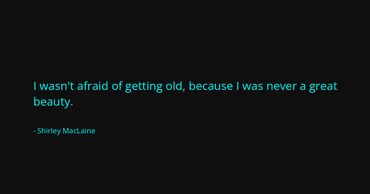 Quote by Shirley MacLaine