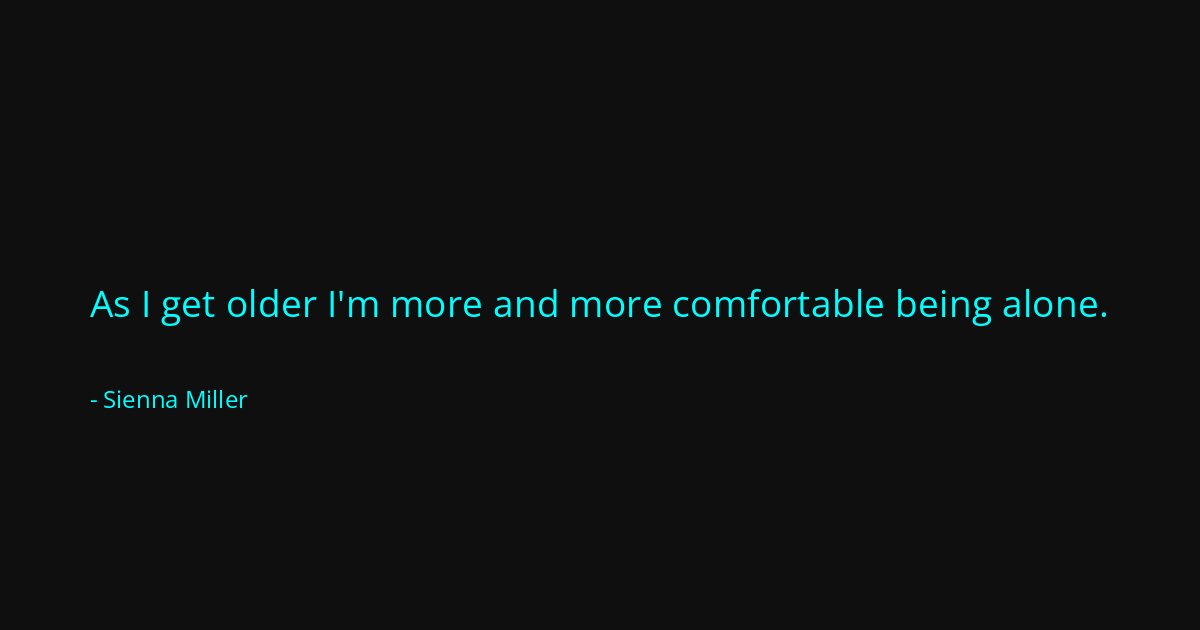 Quote by Sienna Miller