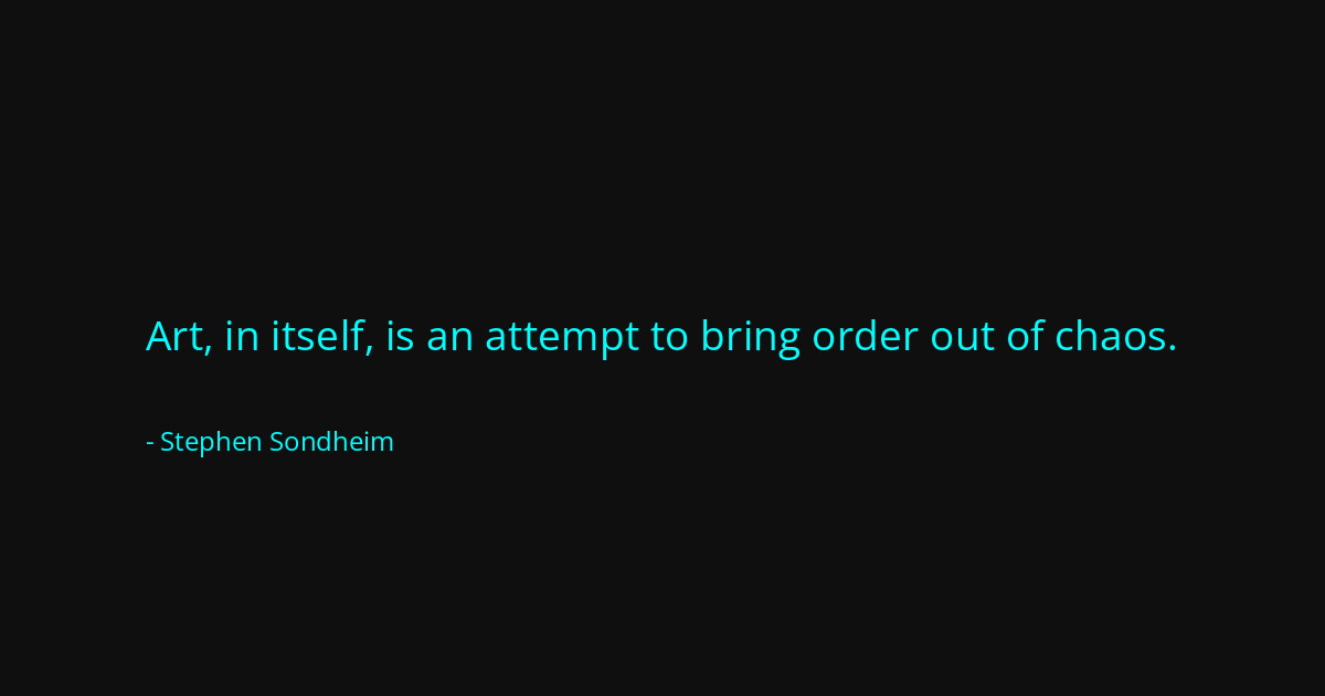 Quote by Stephen Sondheim