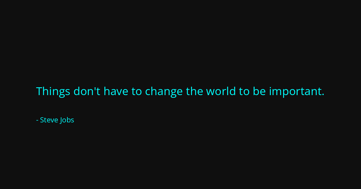 Quote by Steve Jobs