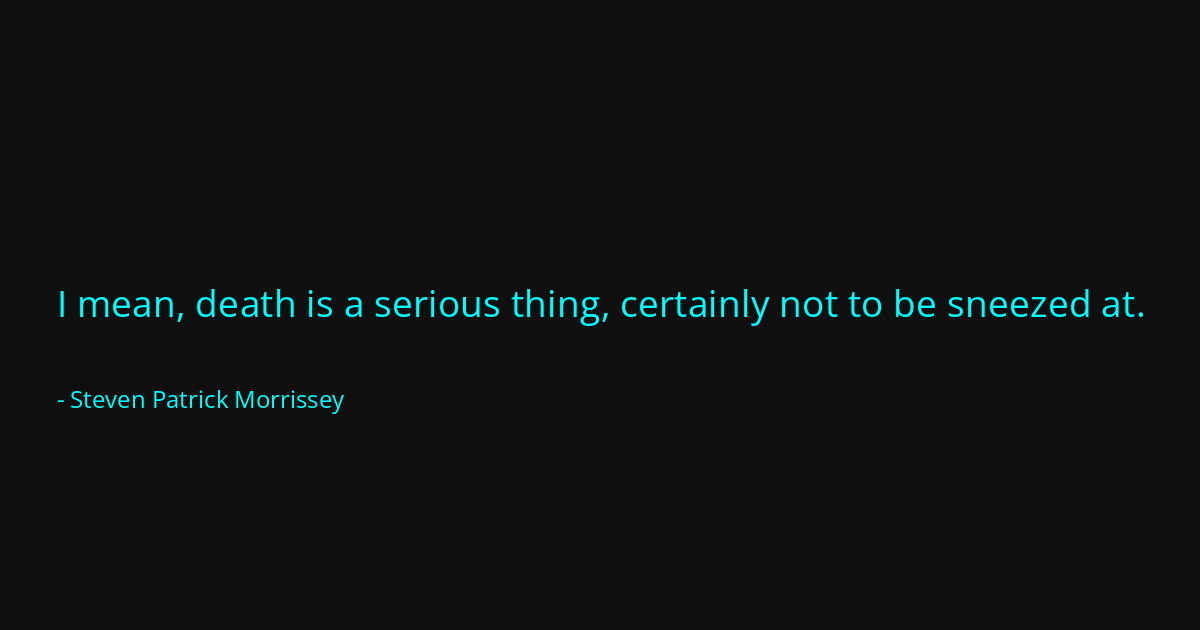 Quote by Steven Patrick Morrissey