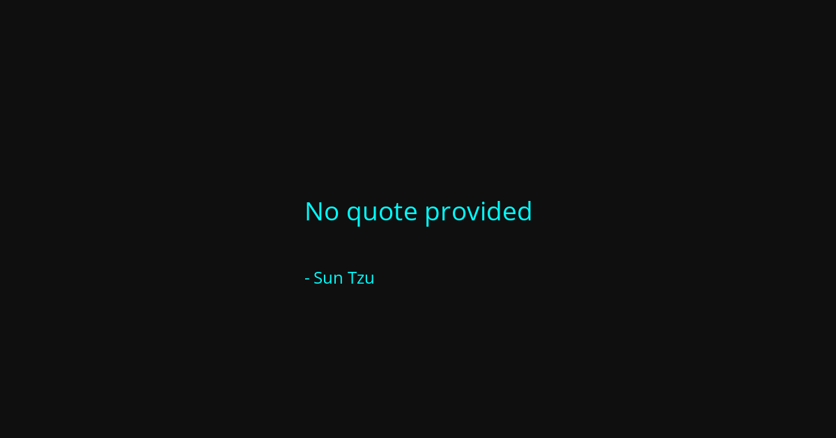 Quote by Sun Tzu