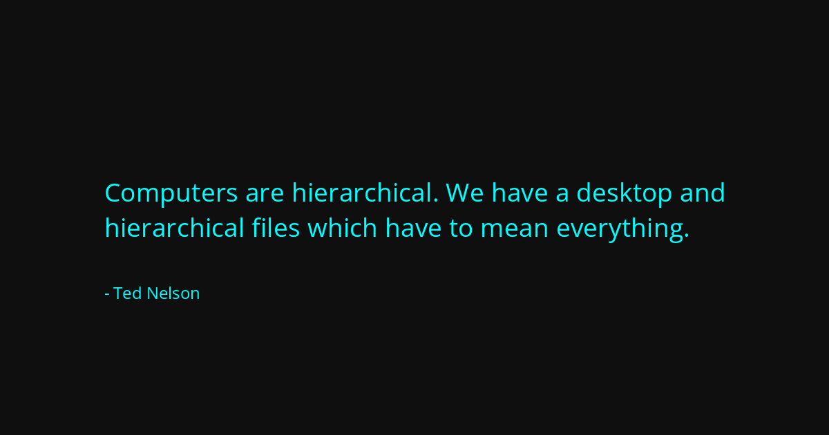 Quote by Ted Nelson