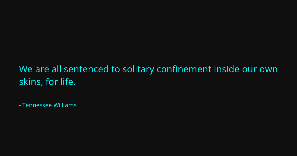 Quote by Tennessee Williams