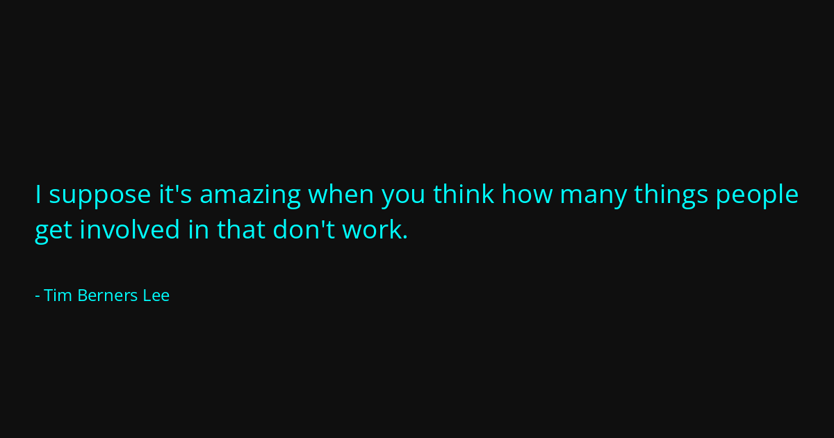 Quote by Tim Berners Lee