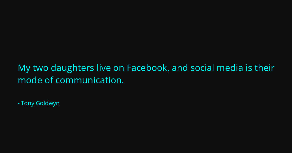 Quote by Tony Goldwyn
