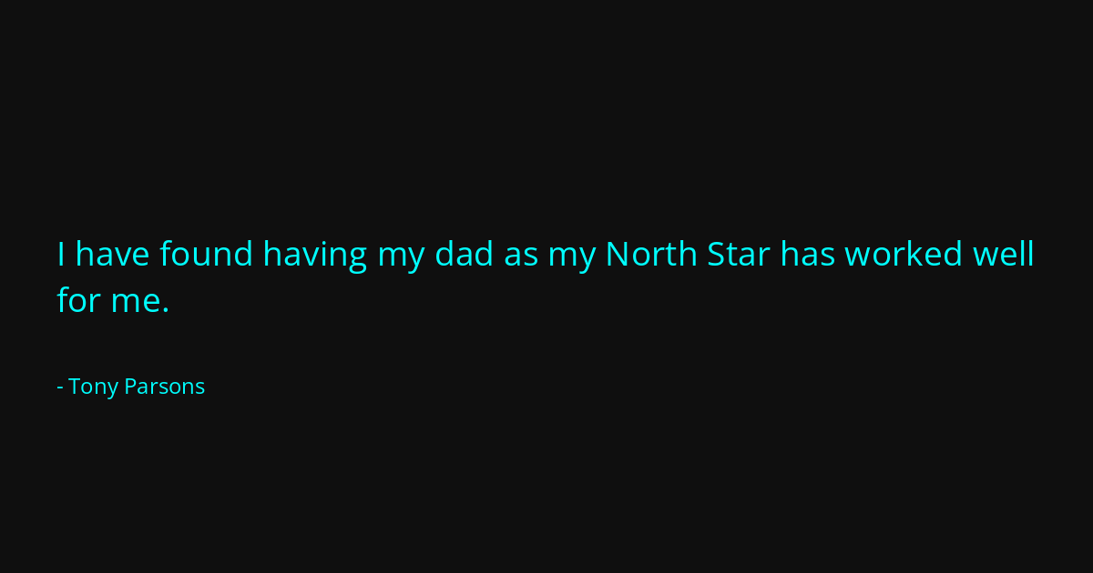 Quote by Tony Parsons