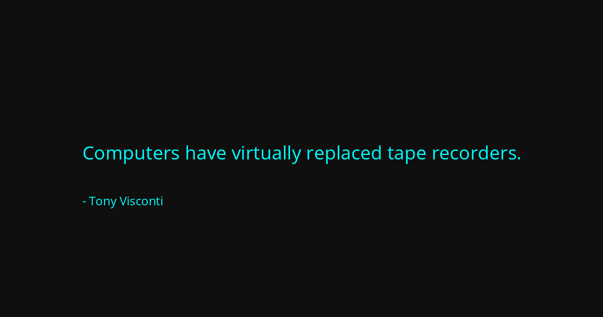 Quote by Tony Visconti