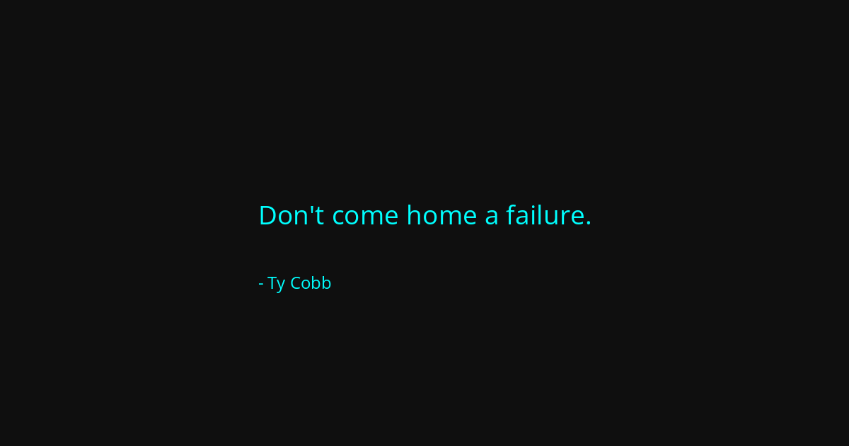 Quote by Ty Cobb