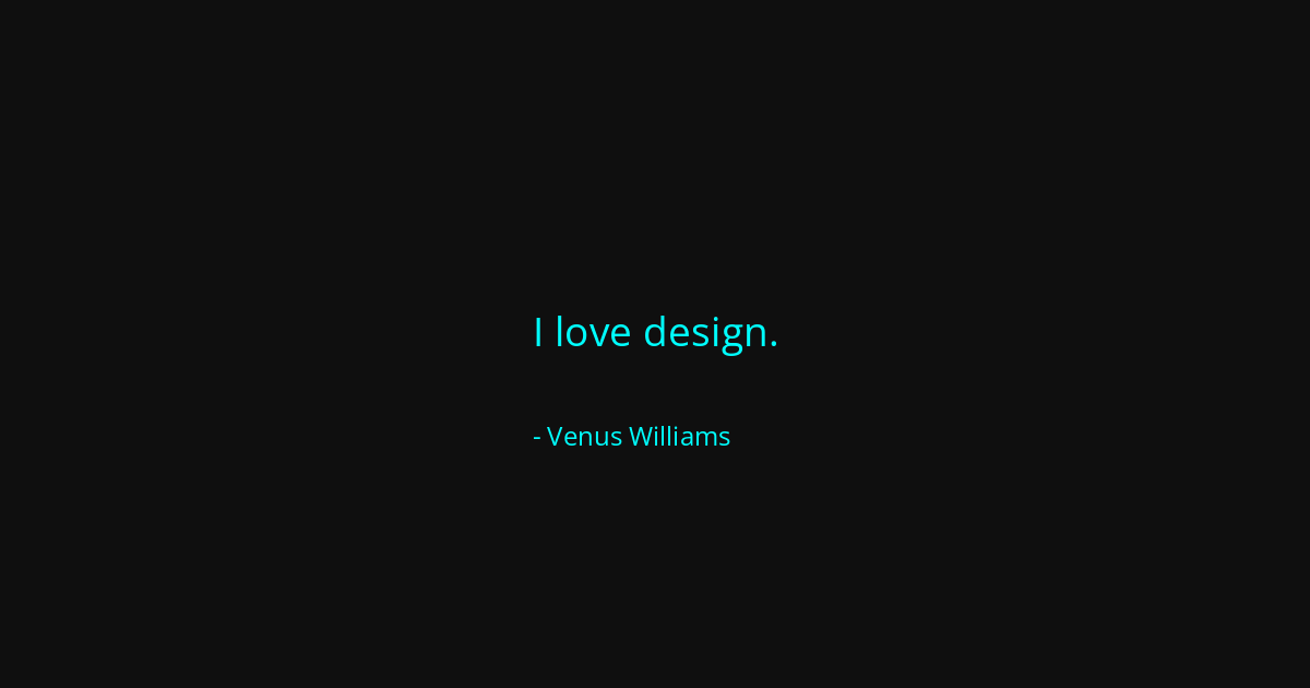 Quote by Venus Williams